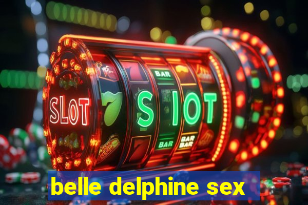 belle delphine sex